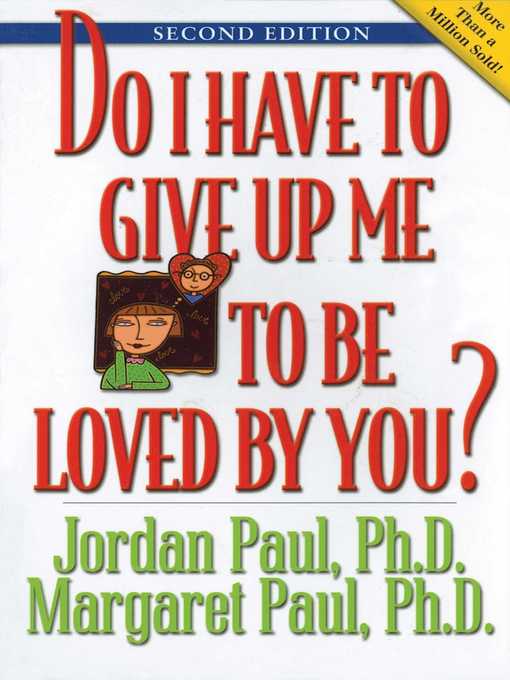 Title details for Do I Have to Give Up Me to Be Loved by You by Jordan Paul - Available